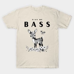 Give me Bass T-Shirt